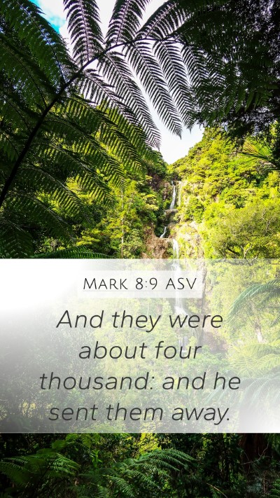 Mark 8:9 ASV Mobile Phone Wallpaper - And they were about four thousand: and he sent - Mobile Bible Verse Wallpaper