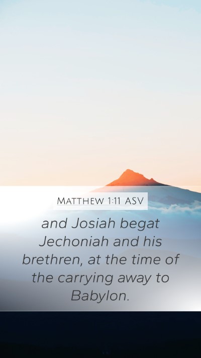 Matthew 1:11 ASV Bible Verse Image