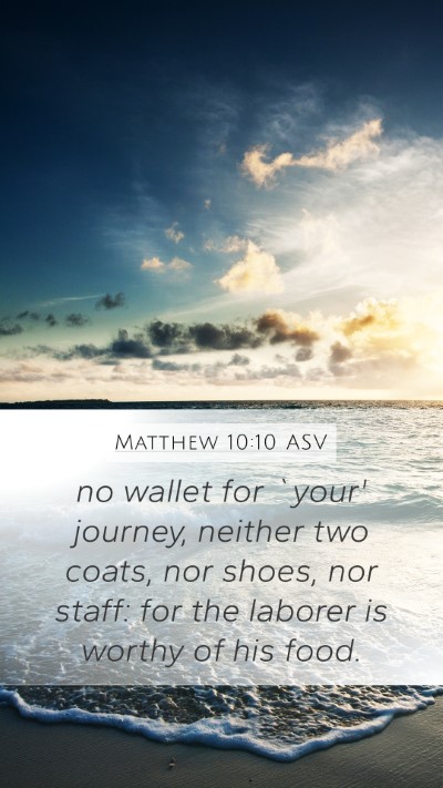 Matthew 10:10 ASV Mobile Phone Wallpaper - no wallet for `your' journey, neither two coats, - Mobile Bible Verse Wallpaper