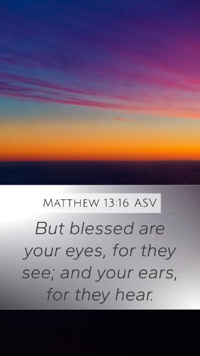 Matthew 13:16 ASV Bible Verse Image