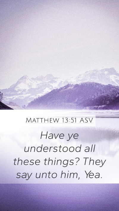 Matthew 13:51 ASV Bible Verse Image