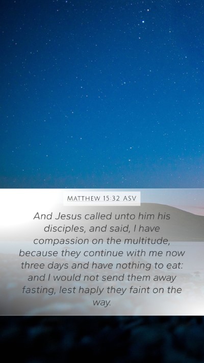Matthew 15:32 ASV Bible Verse Image
