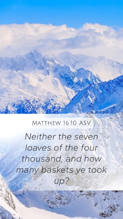 Matthew 16:10 ASV Bible Verse Image