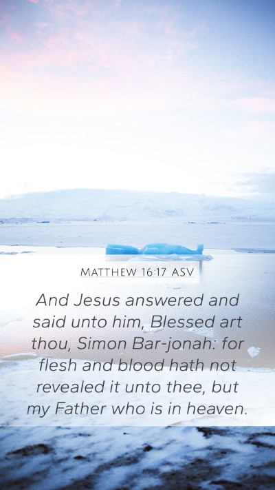 Matthew 16:17 ASV Bible Verse Image