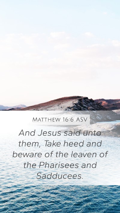 Matthew 16:6 ASV Bible Verse Image