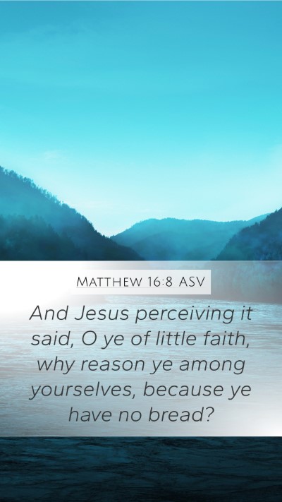 Matthew 16:8 ASV Bible Verse Image