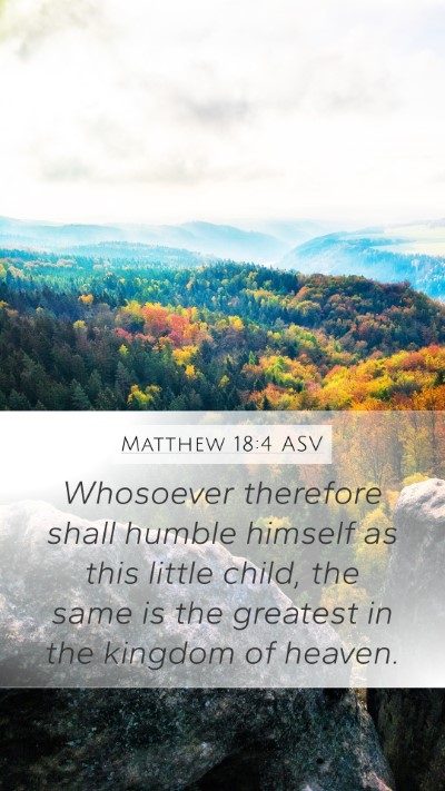 Matthew 18:4 ASV Mobile Phone Wallpaper - Whosoever therefore shall humble himself as this - Mobile Bible Verse Wallpaper