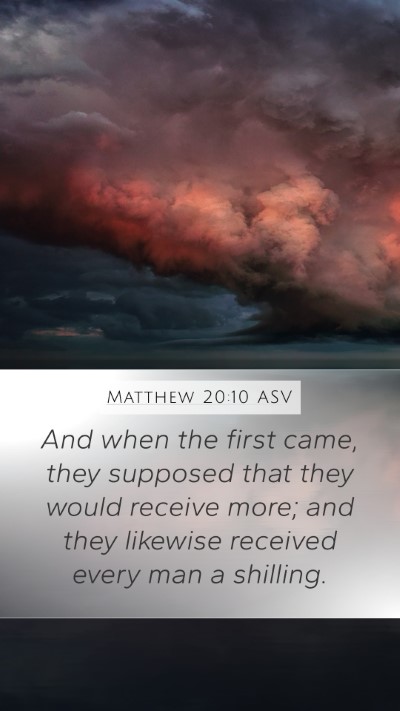 Matthew 20:10 ASV Mobile Phone Wallpaper - And when the first came, they supposed that they - Mobile Bible Verse Wallpaper