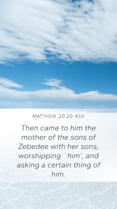 Matthew 20:20 ASV Bible Verse Image
