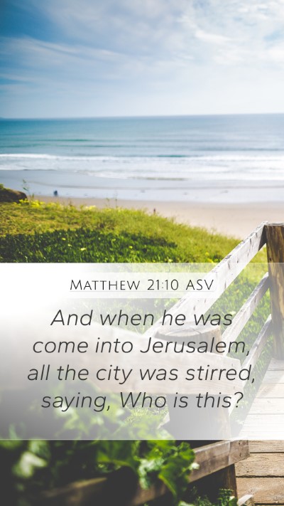 Matthew 21:10 ASV Bible Verse Image