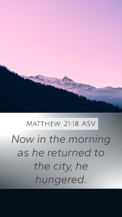 Matthew 21:18 ASV Bible Verse Image