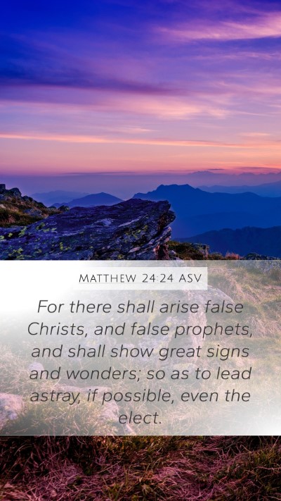 Matthew 24:24 ASV Mobile Phone Wallpaper - For there shall arise false Christs, and false - Mobile Bible Verse Wallpaper