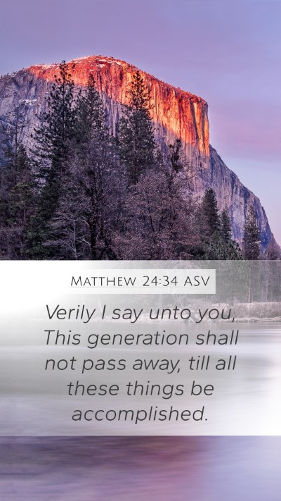 Matthew 24:34 ASV Mobile Phone Wallpaper - Verily I say unto you, This generation shall not - Mobile Bible Verse Wallpaper
