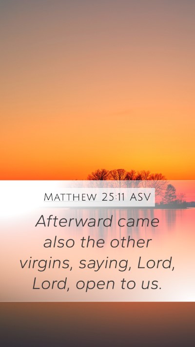 Matthew 25:11 ASV Bible Verse Image