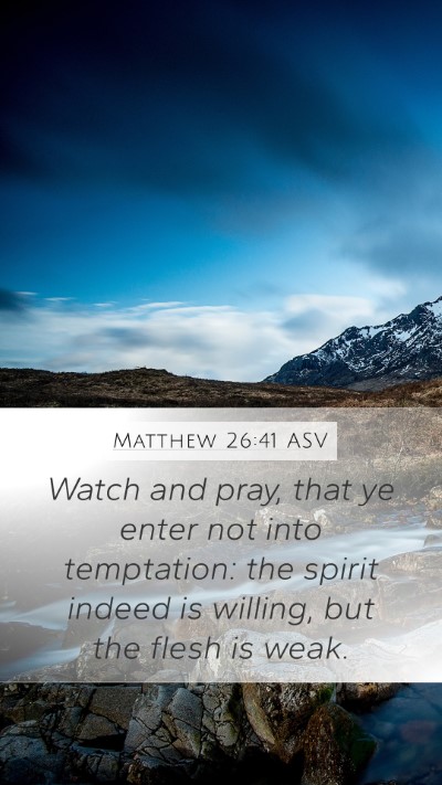 Matthew 26:41 ASV Mobile Phone Wallpaper - Watch and pray, that ye enter not into - Mobile Bible Verse Wallpaper