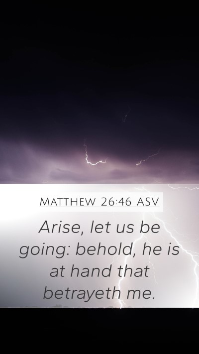 Matthew 26:46 ASV Bible Verse Image