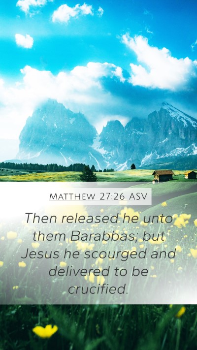 Matthew 27:26 ASV Bible Verse Image