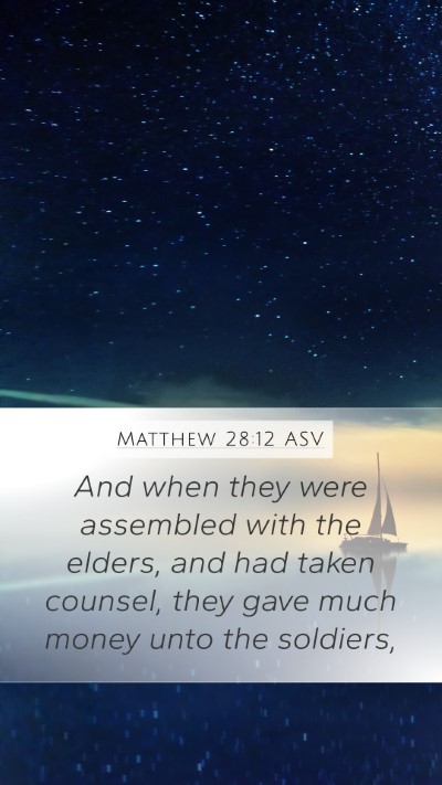 Matthew 28:12 ASV Mobile Phone Wallpaper - And when they were assembled with the elders, and - Mobile Bible Verse Wallpaper