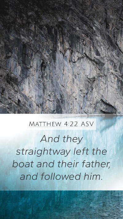 Matthew 4:22 ASV Mobile Phone Wallpaper - And they straightway left the boat and their - Mobile Bible Verse Wallpaper