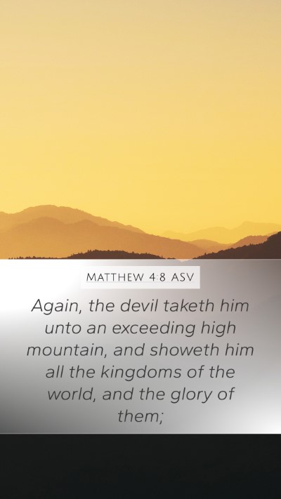 Matthew 4:8 ASV Mobile Phone Wallpaper - Again, the devil taketh him unto an exceeding - Mobile Bible Verse Wallpaper