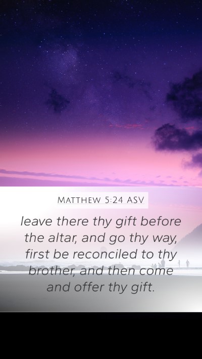 Matthew 5:24 ASV Bible Verse Image