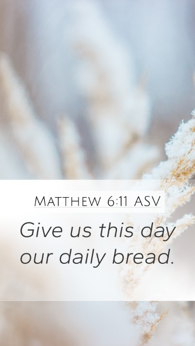 Matthew 6:11 ASV Bible Verse Image