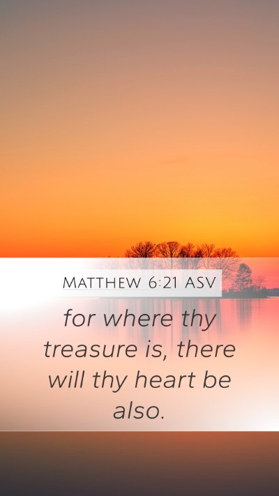 Matthew 6:21 ASV Bible Verse Image