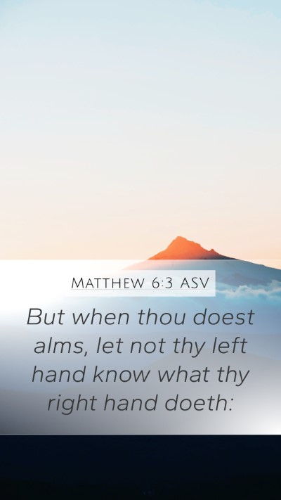 Matthew 6:3 ASV Bible Verse Image