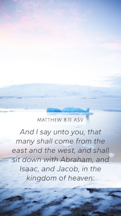 Matthew 8:11 ASV Bible Verse Image