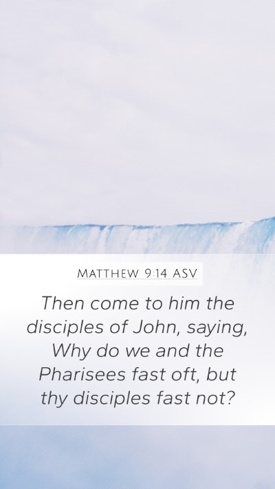 Matthew 9:14 ASV Bible Verse Image