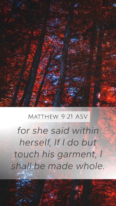 Matthew 9:21 ASV Mobile Phone Wallpaper - for she said within herself, If I do but touch - Mobile Bible Verse Wallpaper