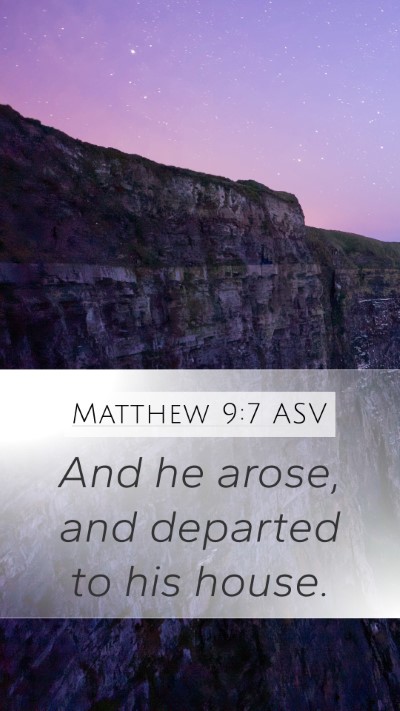 Matthew 9:7 ASV Mobile Phone Wallpaper - And he arose, and departed to his - Mobile Bible Verse Wallpaper