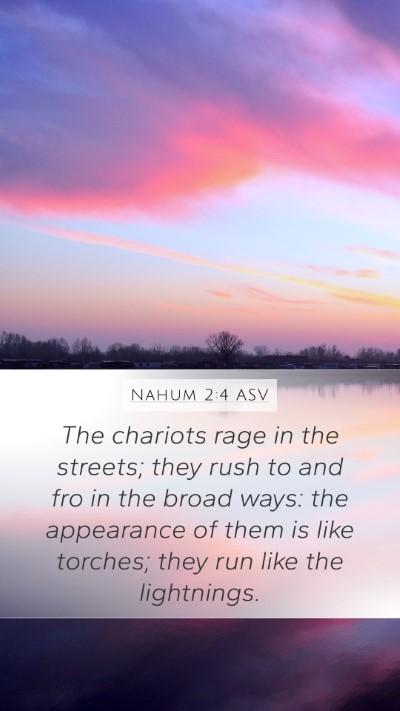 Nahum 2:4 ASV Bible Verse Image