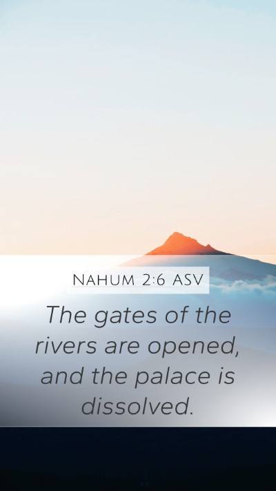 Nahum 2:6 ASV Bible Verse Image