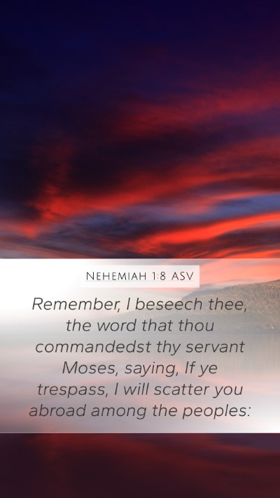 Nehemiah 1:8 ASV Mobile Phone Wallpaper - Remember, I beseech thee, the word that thou - Mobile Bible Verse Wallpaper