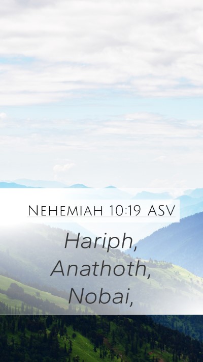 Nehemiah 10:19 ASV Mobile Phone Wallpaper - Hariph, Anathoth, - Mobile Bible Verse Wallpaper