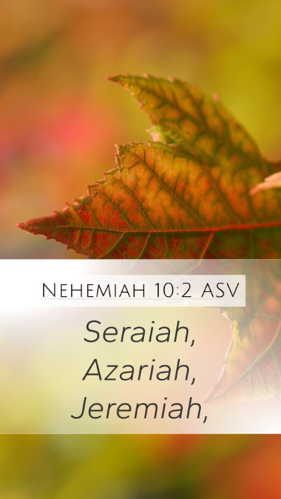 Nehemiah 10:2 ASV Bible Verse Image