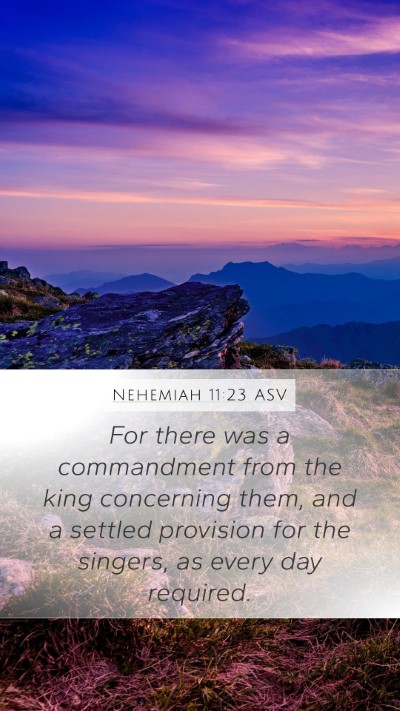 Nehemiah 11:23 ASV Bible Verse Image