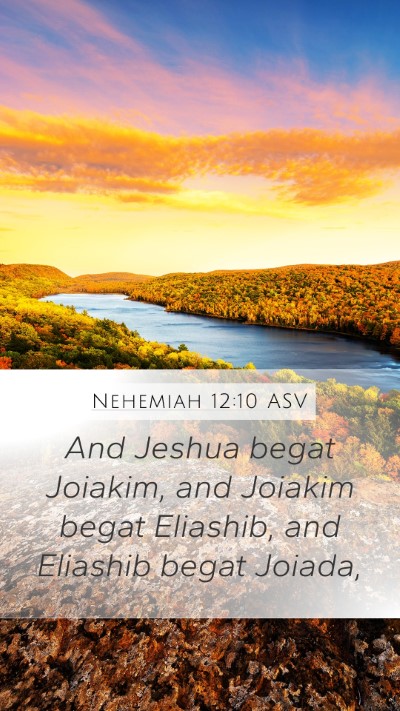 Nehemiah 12:10 ASV Bible Verse Image