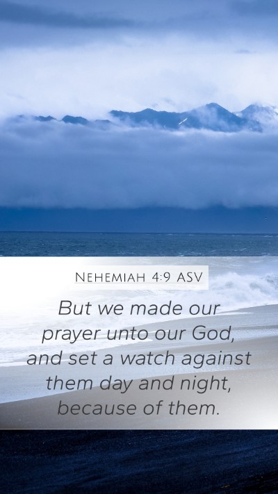 Nehemiah 4:9 ASV Mobile Phone Wallpaper - But we made our prayer unto our God, and set a - Mobile Bible Verse Wallpaper