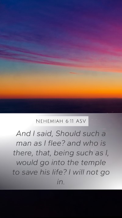 Nehemiah 6:11 ASV Bible Verse Image
