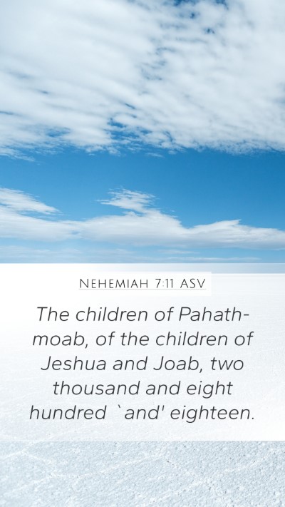 Nehemiah 7:11 ASV Mobile Phone Wallpaper - The children of Pahath-moab, of the children of - Mobile Bible Verse Wallpaper