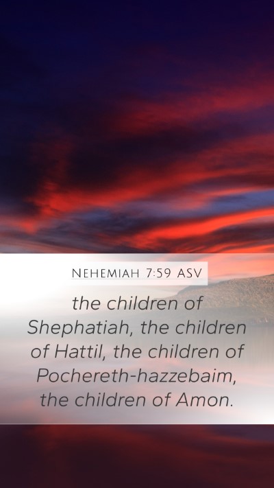 Nehemiah 7:59 ASV Mobile Phone Wallpaper - the children of Shephatiah, the children of - Mobile Bible Verse Wallpaper
