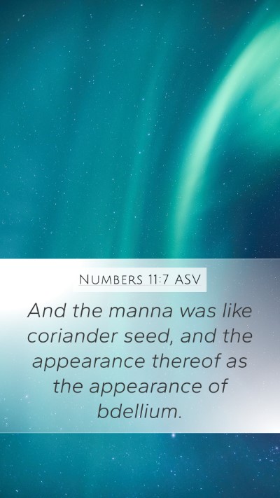 Numbers 11:7 ASV Mobile Phone Wallpaper - And the manna was like coriander seed, and the - Mobile Bible Verse Wallpaper