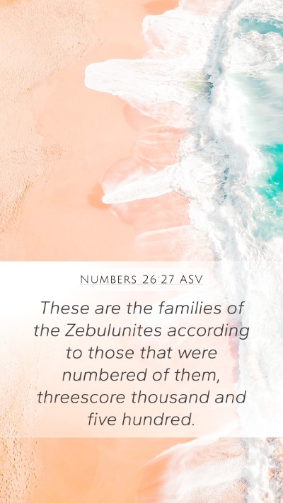 Numbers 26:27 ASV Mobile Phone Wallpaper - These are the families of the Zebulunites - Mobile Bible Verse Wallpaper