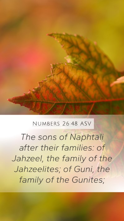 Numbers 26:48 ASV Mobile Phone Wallpaper - The sons of Naphtali after their families: of - Mobile Bible Verse Wallpaper
