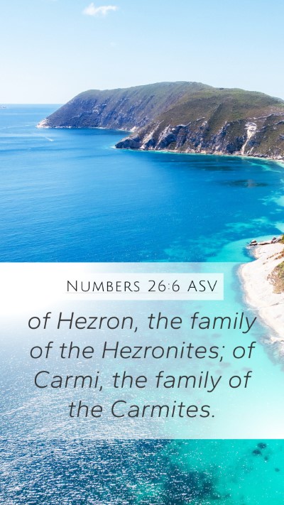 Numbers 26:6 ASV Mobile Phone Wallpaper - of Hezron, the family of the Hezronites; of - Mobile Bible Verse Wallpaper