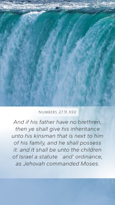 Numbers 27:11 ASV Mobile Phone Wallpaper - And if his father have no brethren, then ye shall - Mobile Bible Verse Wallpaper