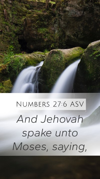 Numbers 27:6 ASV Mobile Phone Wallpaper - And Jehovah spake unto Moses, - Mobile Bible Verse Wallpaper