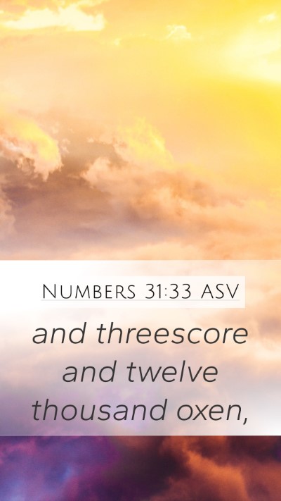 Numbers 31:33 ASV Mobile Phone Wallpaper - and threescore and twelve thousand - Mobile Bible Verse Wallpaper